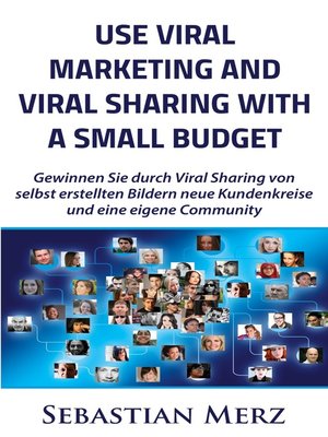 cover image of Use Viral Marketing and Viral Sharing with a Small Budget